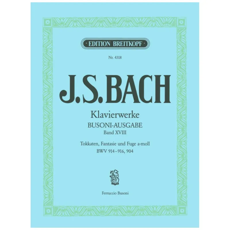 BACH KLAVIERWERKE BUSONI AUSGABE BAND XVIII TOCCATA FANTASIA E FUGA Offerta Del Giorno