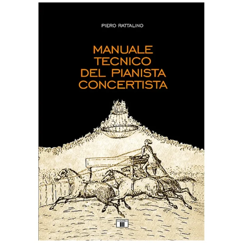 PIERO RATTALINO MANUALE TECNICO DEL PIANISTA CONCERTISTA Promozione Esclusiva